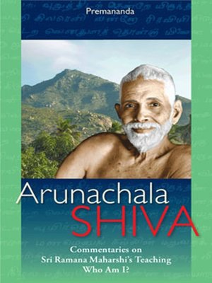 cover image of Arunachala Shiva--Commentaries on Sri Ramana Maharshi's Teachings 'Who Am I?'